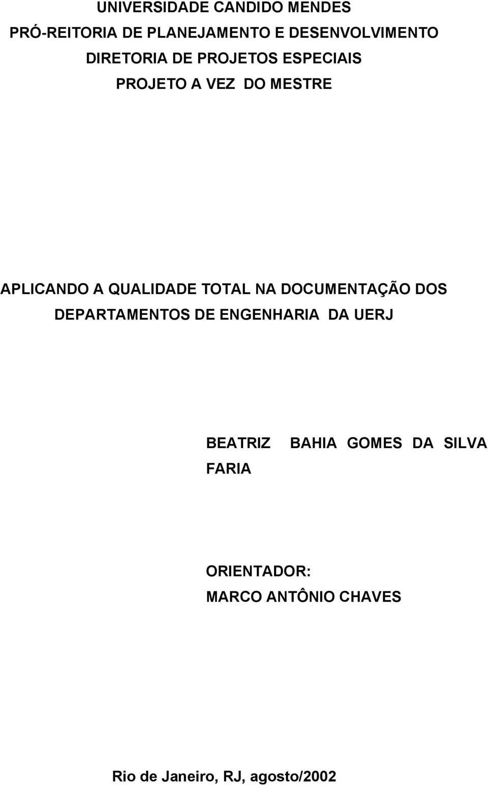 TOTAL NA DOCUMENTAÇÃO DOS DEPARTAMENTOS DE ENGENHARIA DA UERJ BEATRIZ BAHIA