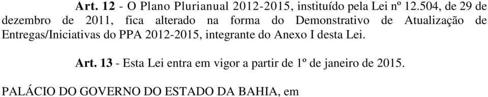 Atualização de Entregas/Iniciativas do PPA 2012-2015, integrante do Anexo I desta