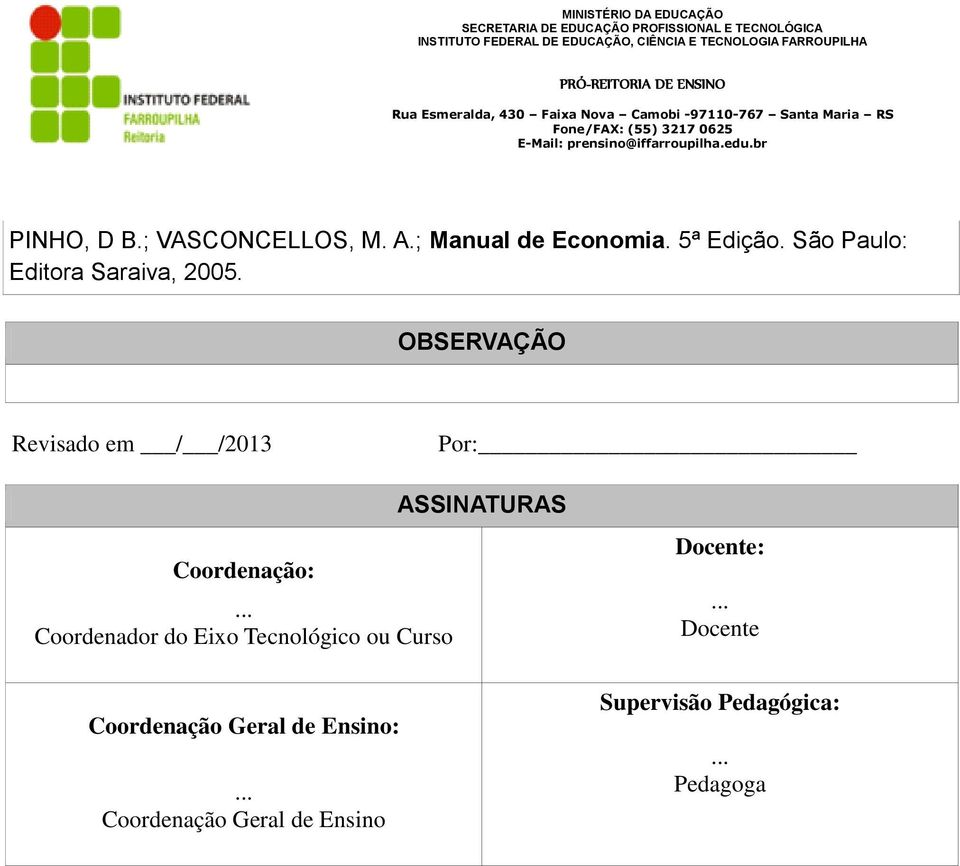 OBSERVAÇÃO Revisado em / /2013 Por: Coordenação:.