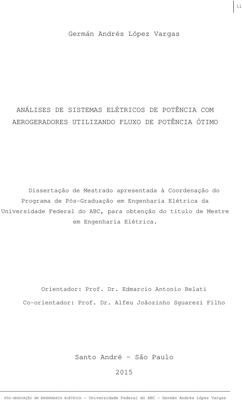 Elétrica da Universidade Federal do ABC, para obtenção do título de Mestre em Engenharia Elétrica.