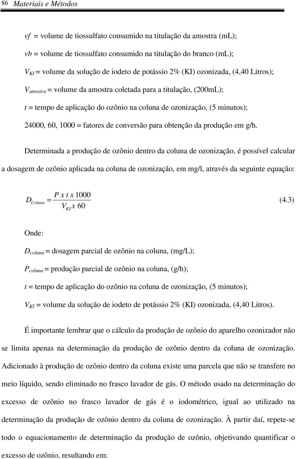 fatores de conversão para obtenção da produção em g/h.