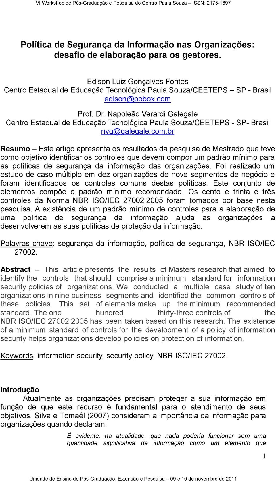 Napoleão Verardi Galegale Centro Estadual de Educação Tecnológica Paula Souza/CEETEPS - SP- Brasil nvg@galegale.com.