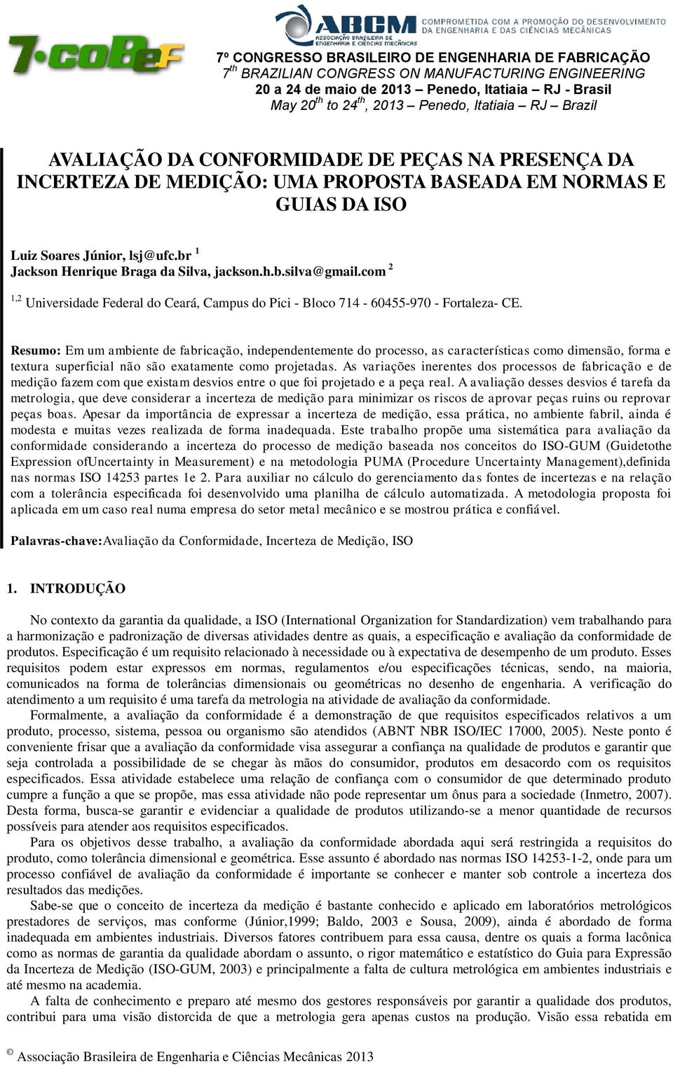 br 1 Jackson Henrique Braga da Silva, jackson.h.b.silva@gmail.com 2 1,2 Universidade Federal do Ceará, Campus do Pici - Bloco 714-60455-970 - Fortaleza- CE.