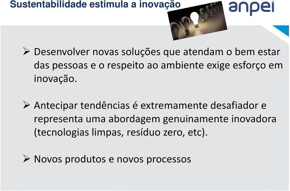 Antecipar tendências é extremamente desafiador e representa uma abordagem