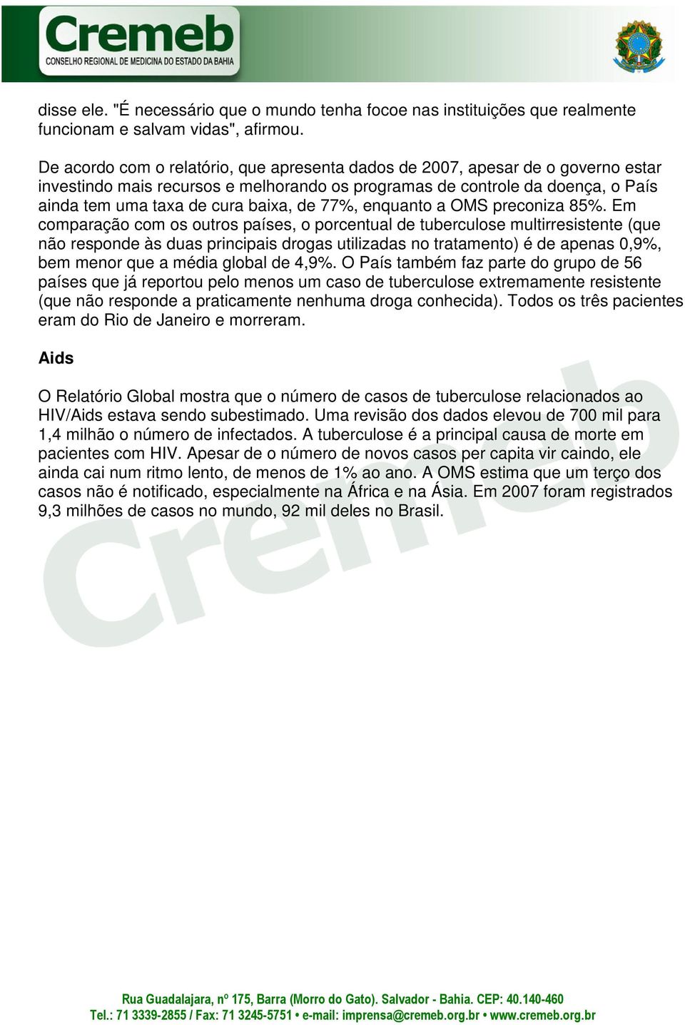 77%, enquanto a OMS preconiza 85%.