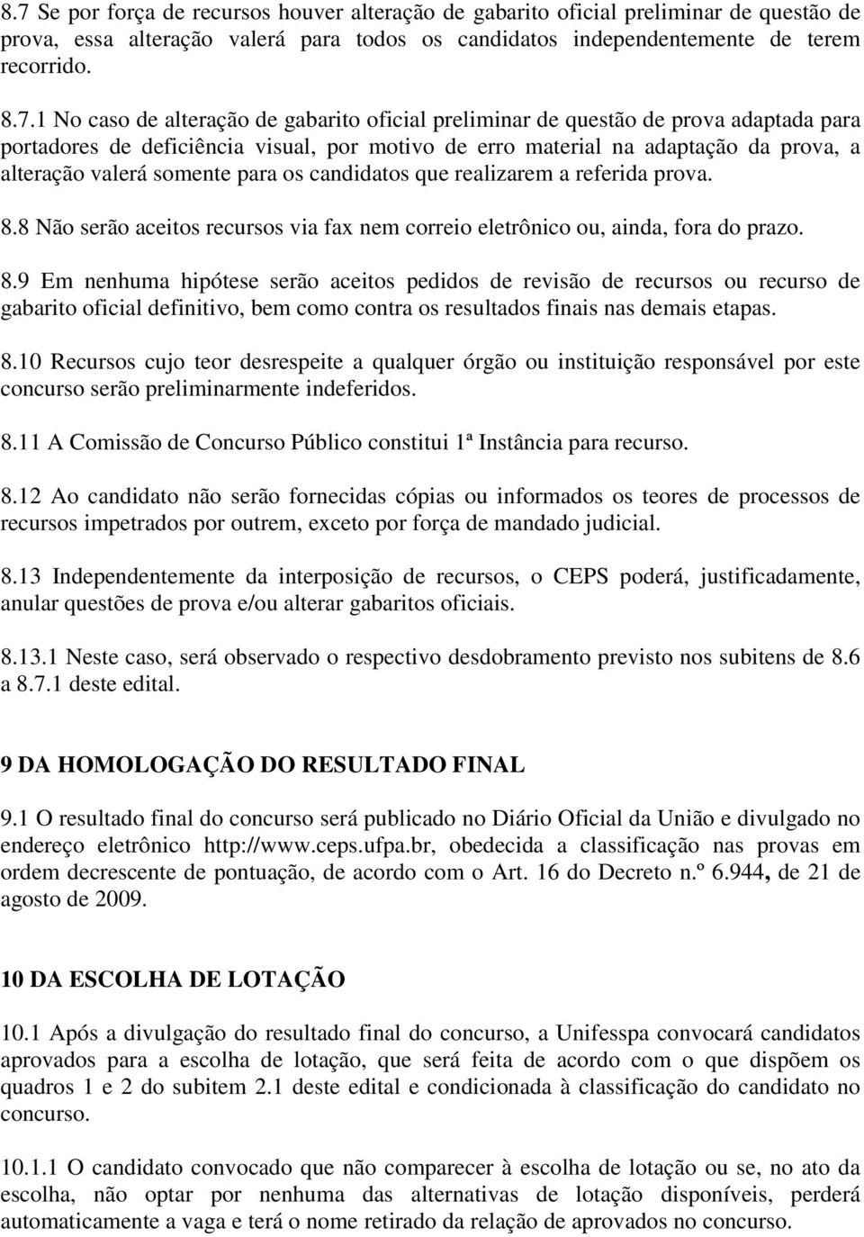 candidatos que realizarem a referida prova. 8.