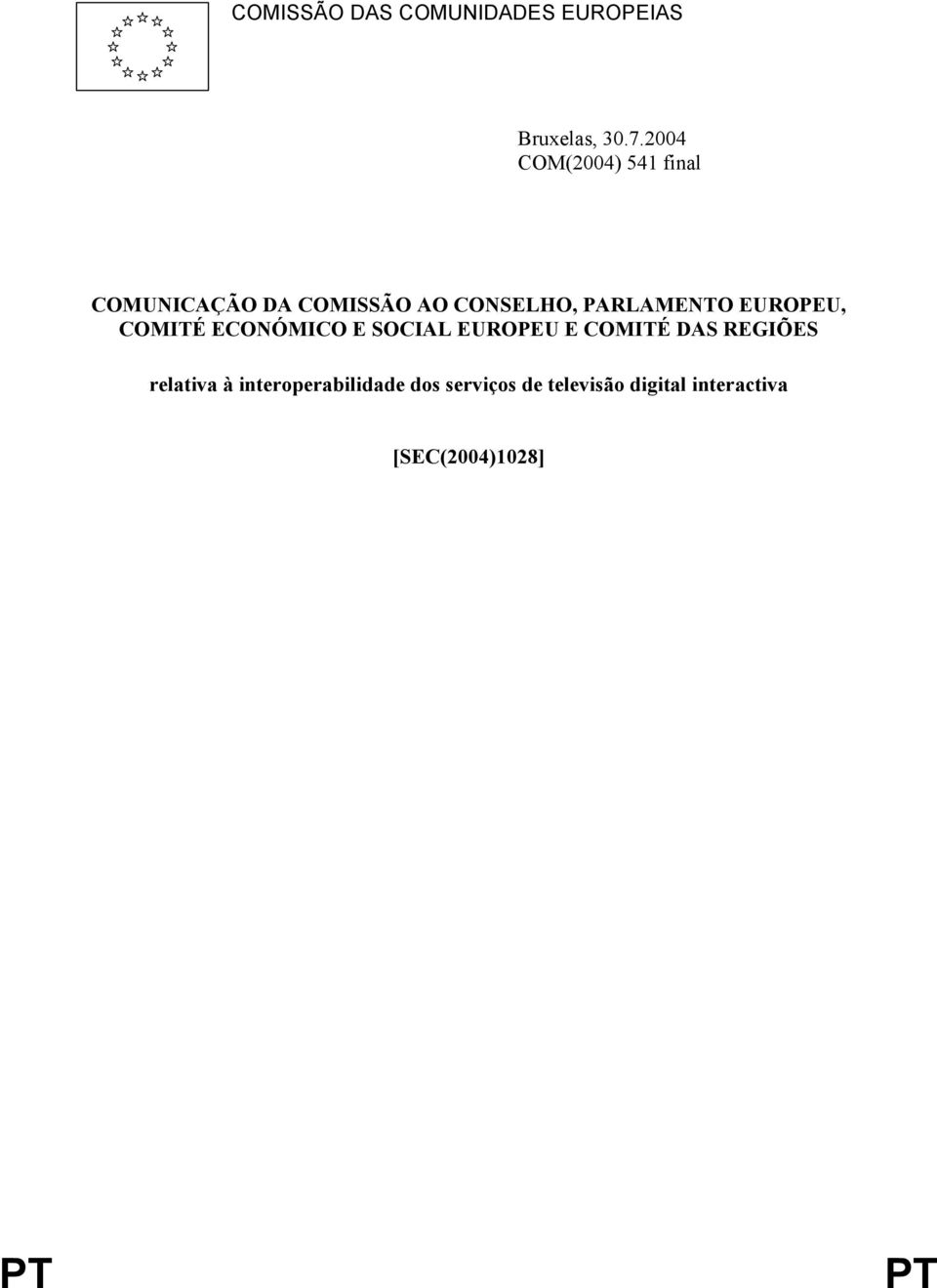 COMUNICAÇÃO DA COMISSÃO AO CONSELHO, PARLAMENTO EUROPEU, COMITÉ