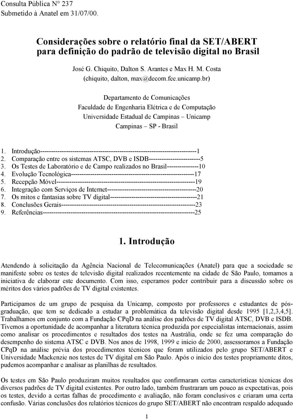 br) Departamento de Comunicações Faculdade de Engenharia Elétrica e de Computação Universidade Estadual de Campinas Unicamp Campinas SP - Brasil 1.