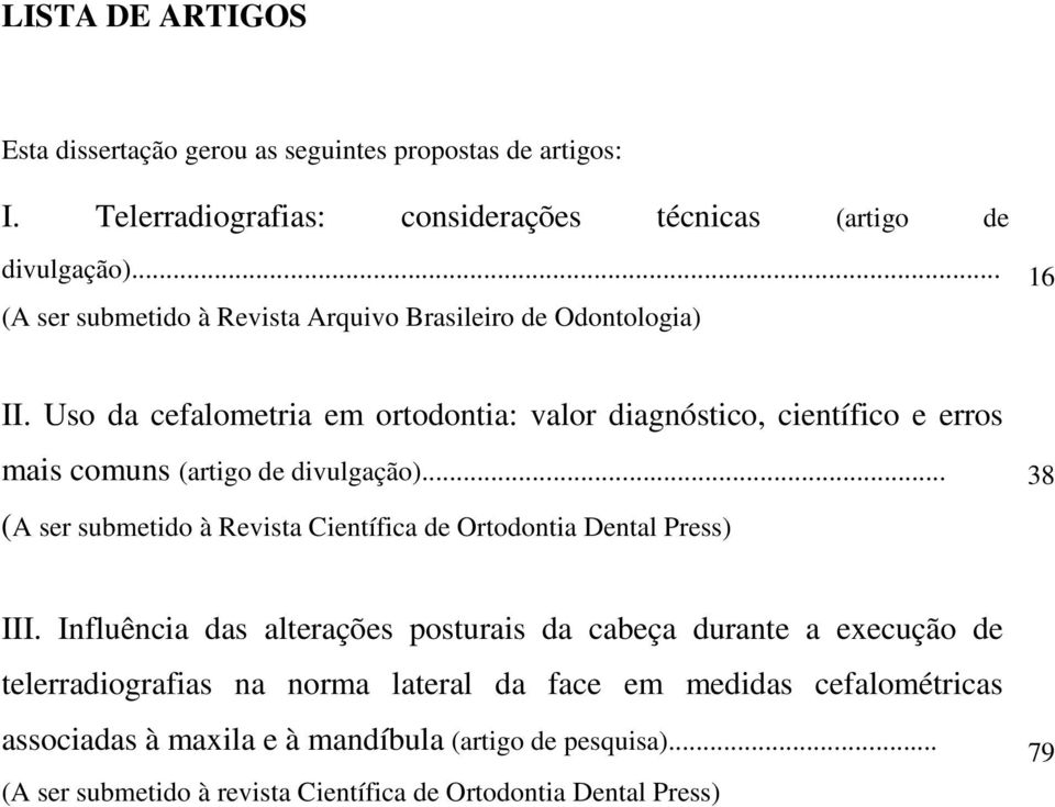 Uso da cefalometria em ortodontia: valor diagnóstico, científico e erros mais comuns (artigo de divulgação).