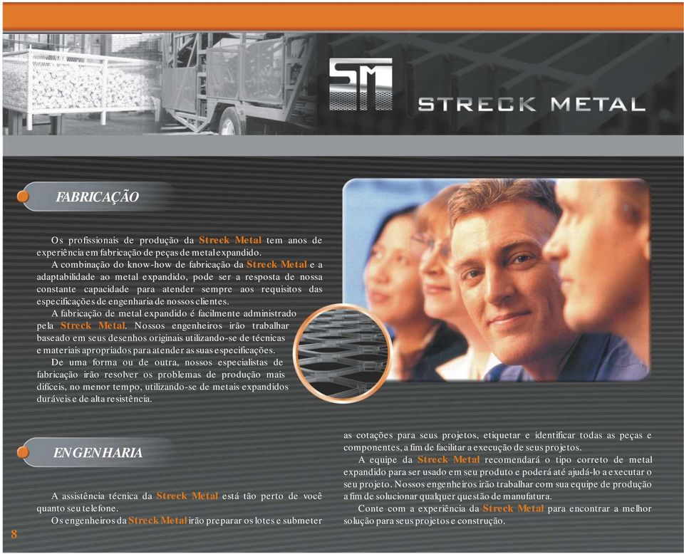 de engenharia de nossos clientes. A fabricação de metal expandido é facilmente administrado pela Streck Metal.