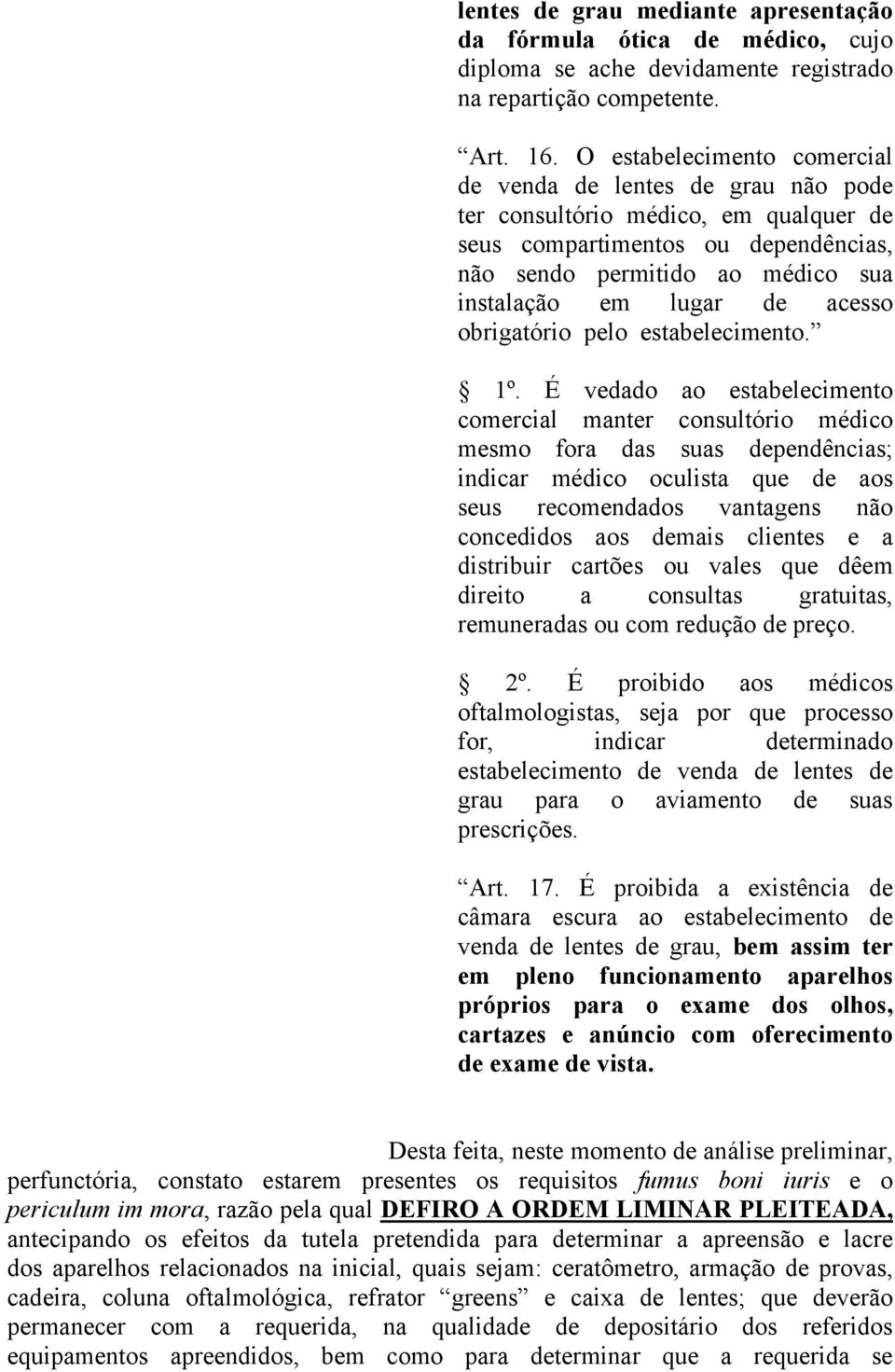 acesso obrigatório pelo estabelecimento. 1º.