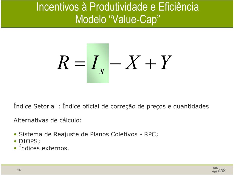 preços e quantidades Alternativas de cálculo: Sistema de