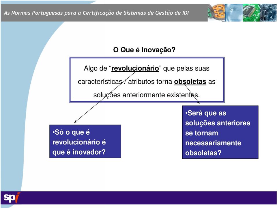 atributos torna obsoletas as soluções anteriormente existentes.