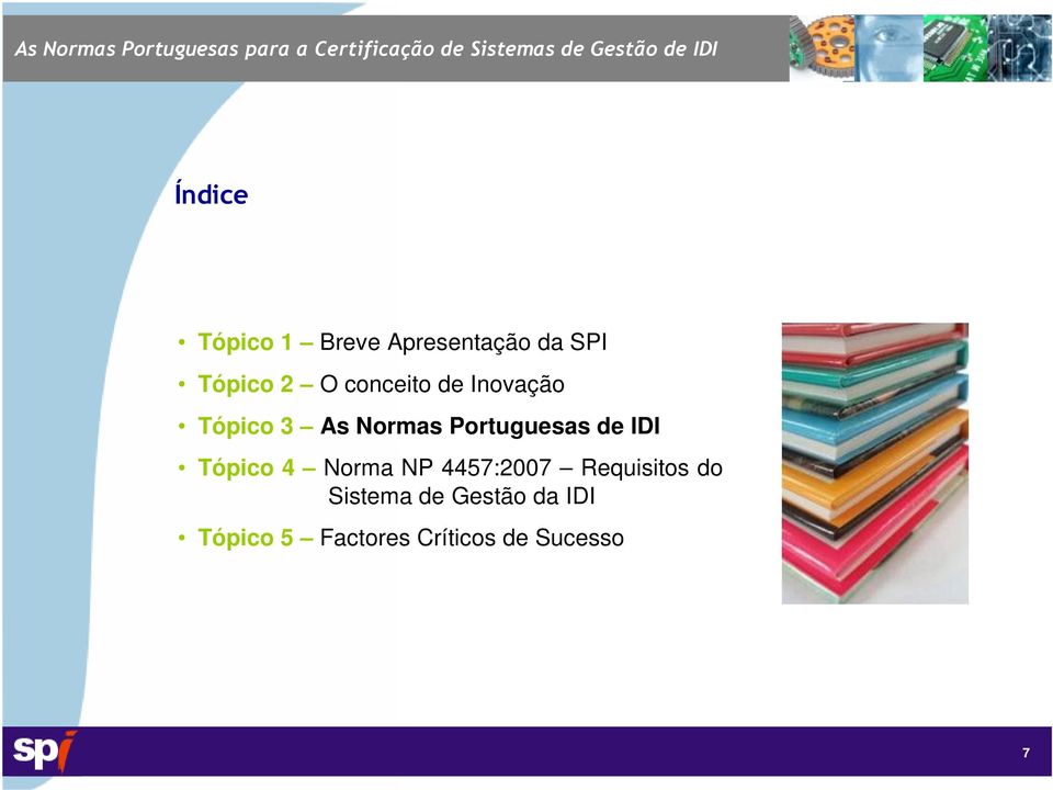 IDI Tópico 4 Norma NP 4457:2007 Requisitos do Sistema