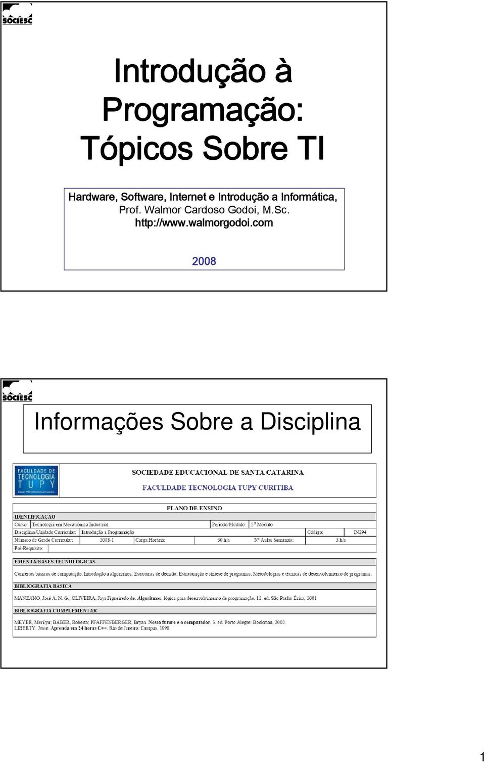 Informática, Prof. Walmor Cardoso Godoi, M.Sc.