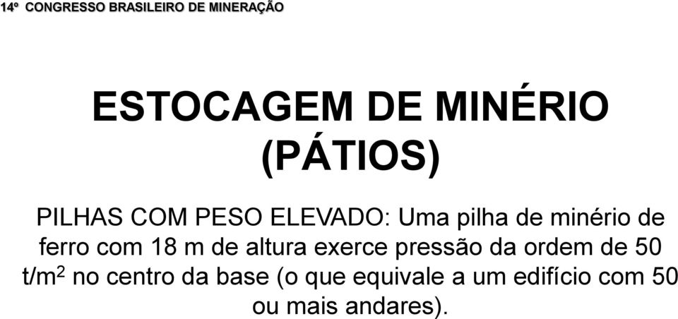 ferro com 18 m de altura exerce pressão da ordem de 50 t/m 2