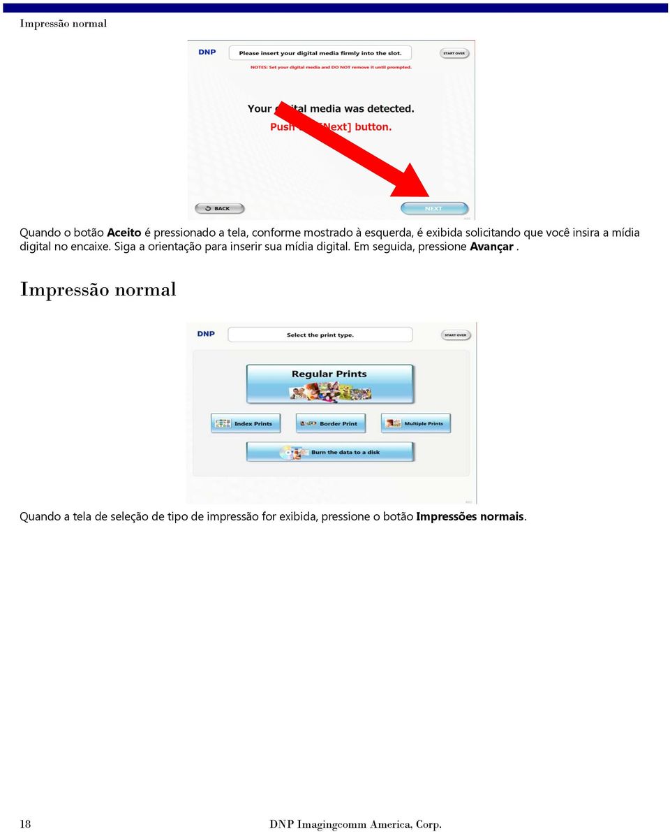 Siga a orientação para inserir sua mídia digital. Em seguida, pressione Avançar.