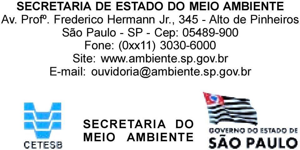 05489-900 Fone: (0xx11) 3030-6000 Site: www ambiente sp gov