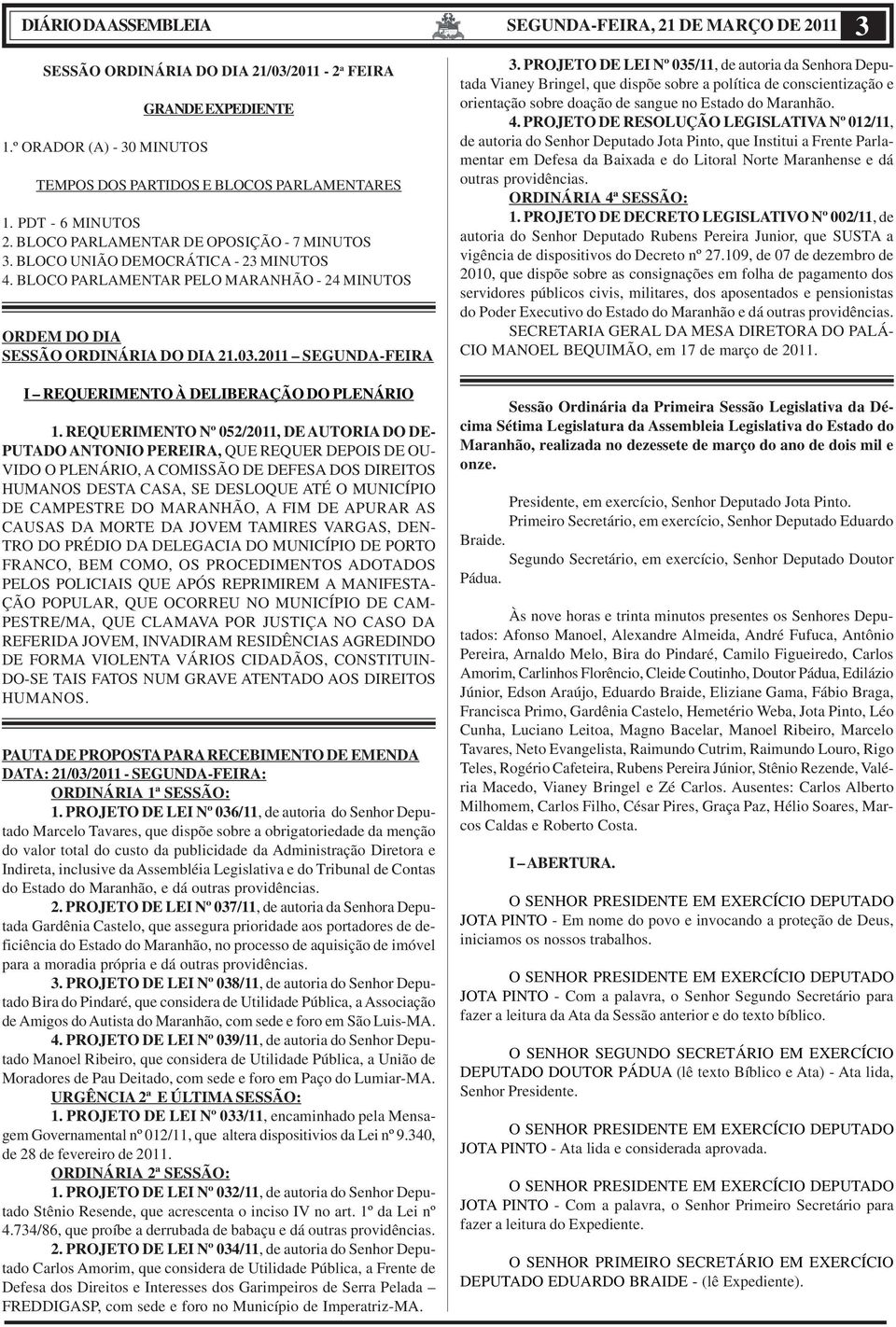 2011 SEGUNDA-FEIRA I REQUERIMENTO À DELIBERAÇÃO DO PLENÁRIO 1.