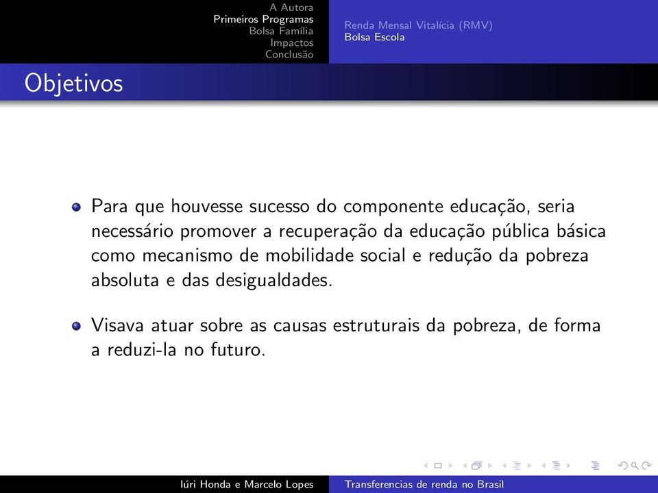 básica como mecanismo de mobilidade social e redução da pobreza absoluta e das