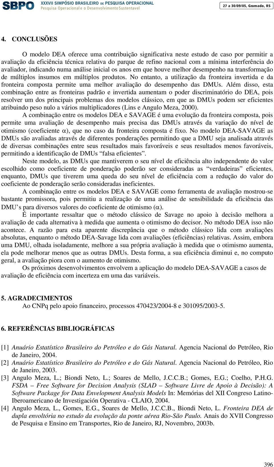 No entanto, a utilização da fronteira invertida e da fronteira composta permite uma melhor avaliação do desempenho das DMUs.