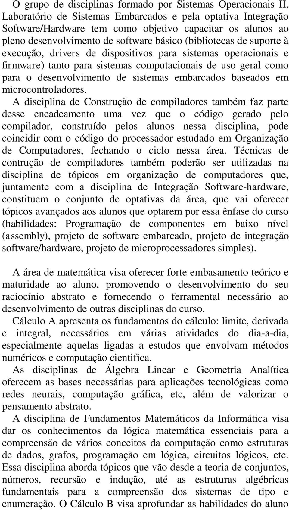 desenvolvimento de sistemas embarcados baseados em microcontroladores.