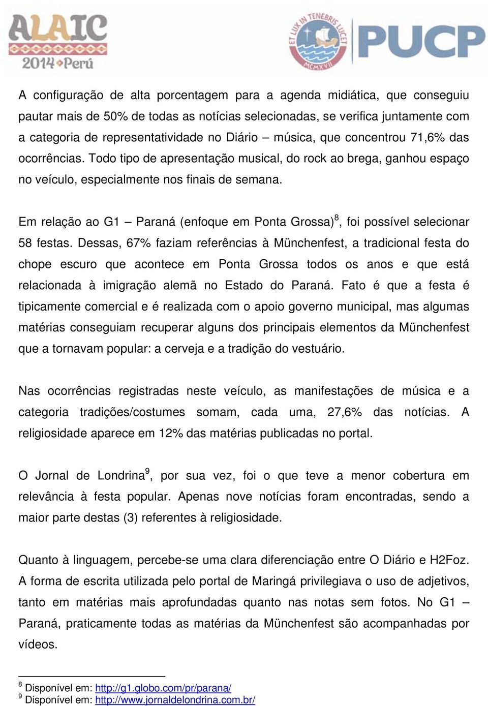 Em relação ao G1 Paraná (enfoque em Ponta Grossa) 8, foi possível selecionar 58 festas.