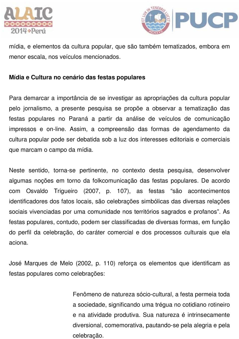 das festas populares no Paraná a partir da análise de veículos de comunicação impressos e on-line.