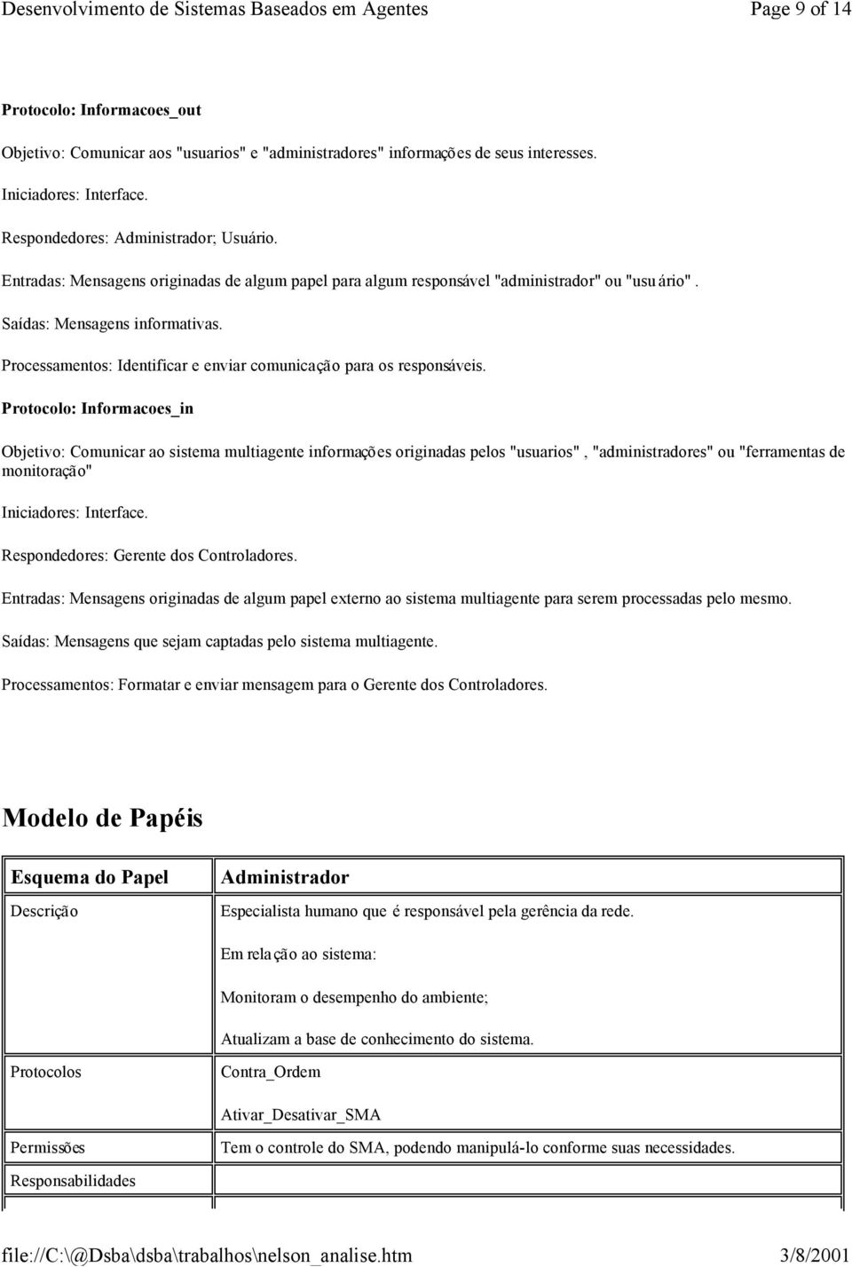 Processamentos: Identificar e enviar comunicação para os responsáveis.