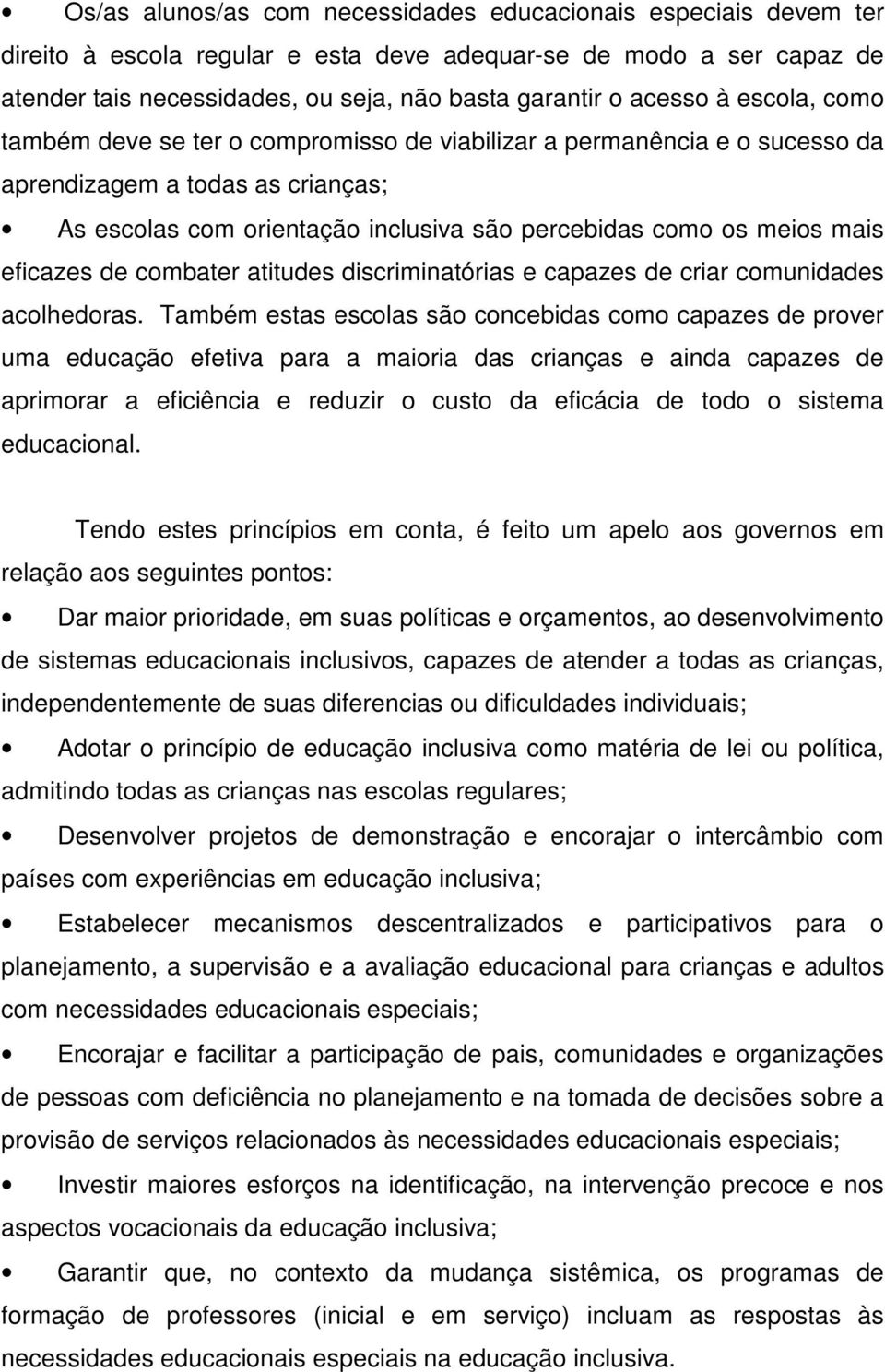 mais eficazes de combater atitudes discriminatórias e capazes de criar comunidades acolhedoras.