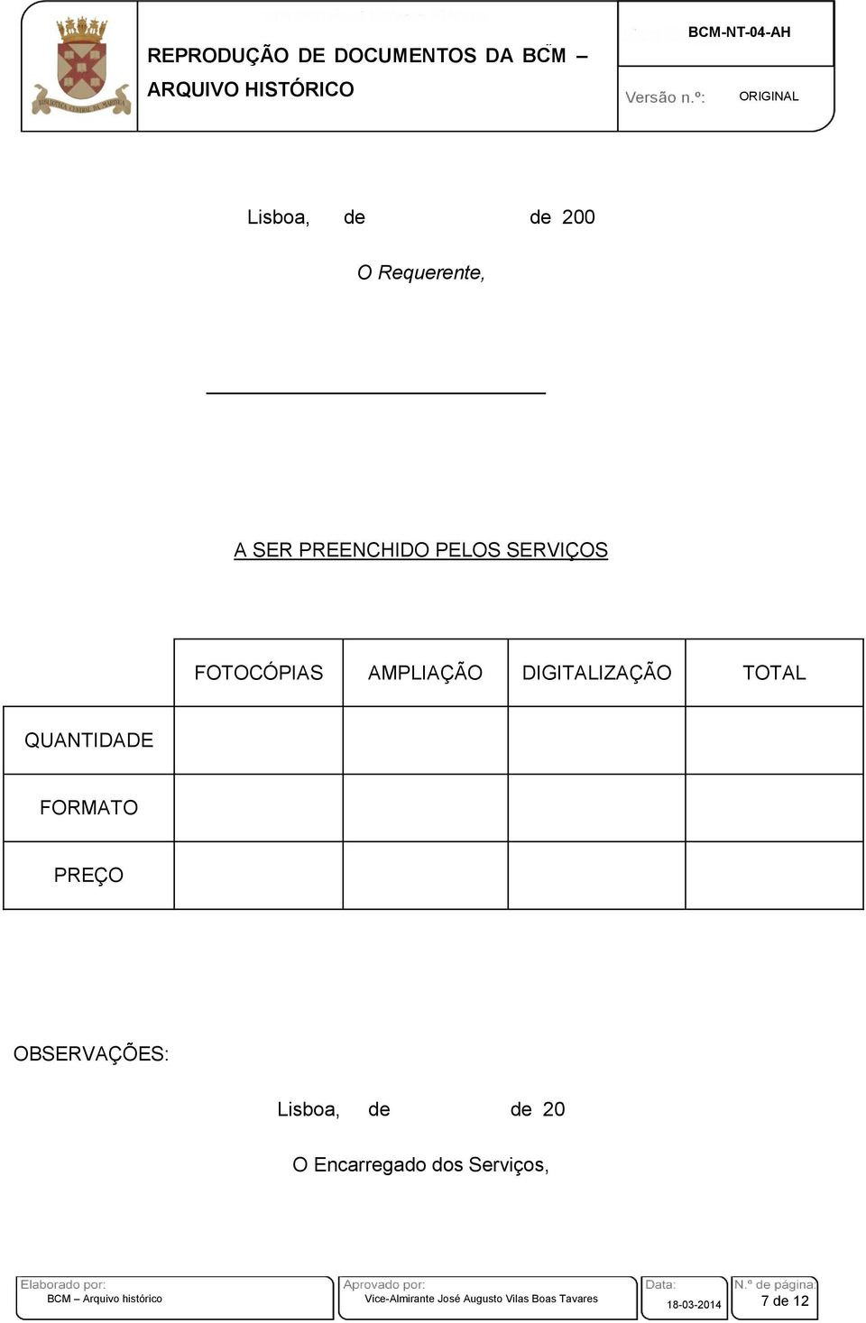 TOTAL QUANTIDADE FORMATO PREÇO OBSERVAÇÕES: Lisboa,