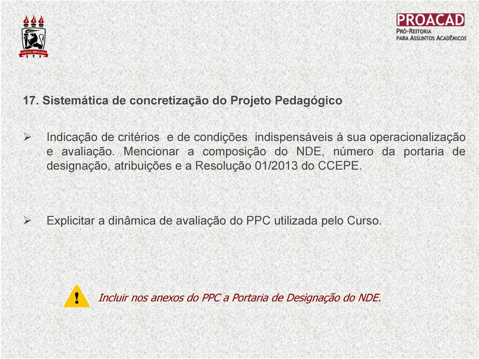 Mencionar a composição do NDE, número da portaria de designação, atribuições e a Resolução