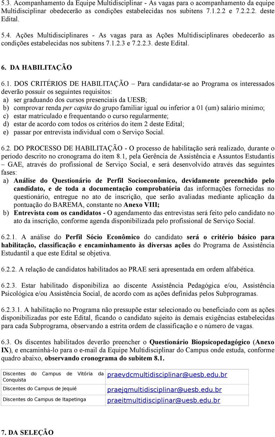 2.3 e 7.2.2.3. deste Edital. 6. DA HABILITAÇÃO 6.1.