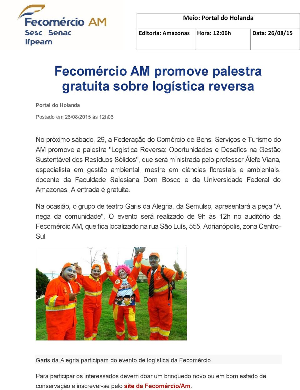 pelo professor Álefe Viana, especialista em gestão ambiental, mestre em ciências florestais e ambientais, docente da Faculdade Salesiana Dom Bosco e da Universidade Federal do Amazonas.