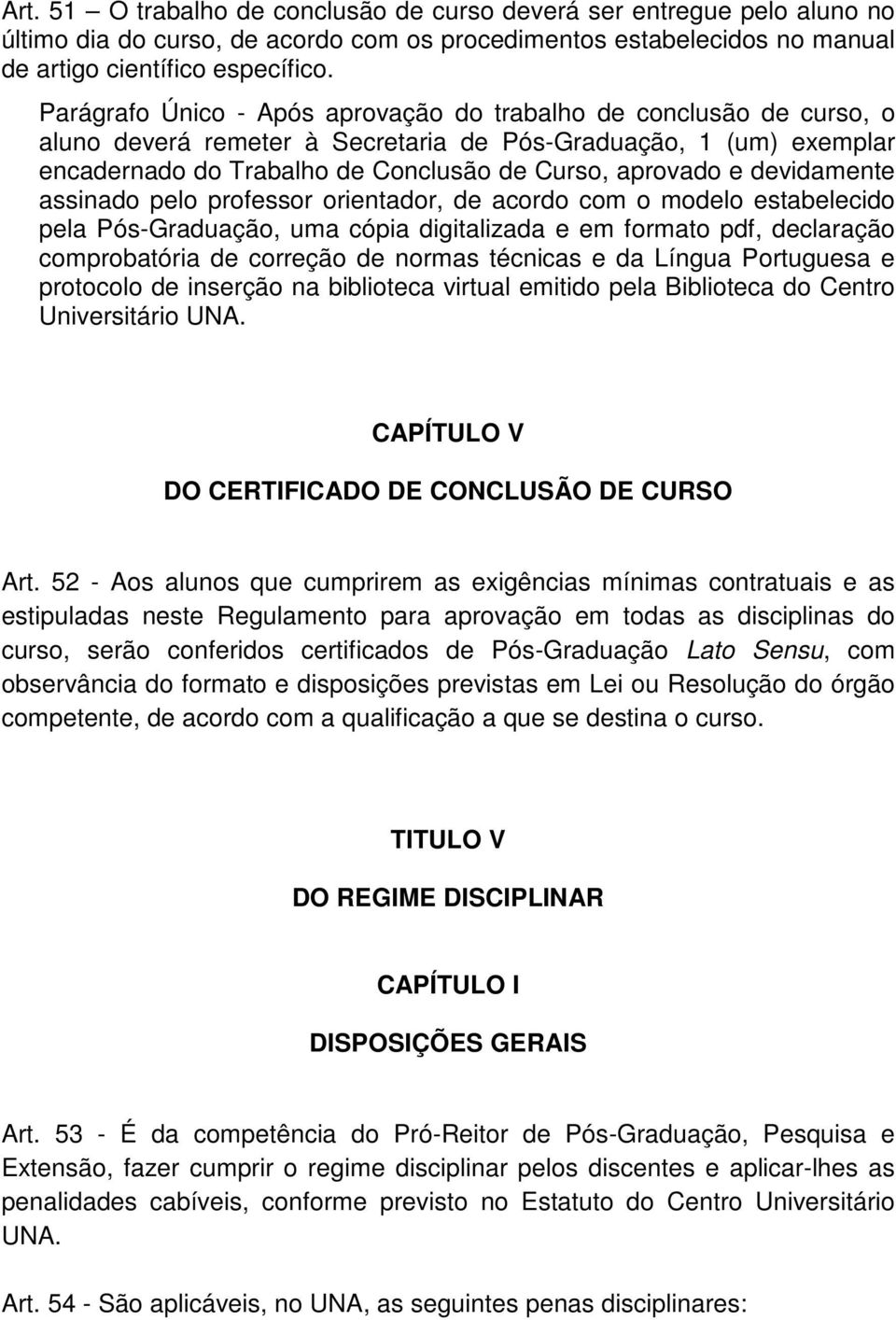 devidamente assinado pelo professor orientador, de acordo com o modelo estabelecido pela Pós-Graduação, uma cópia digitalizada e em formato pdf, declaração comprobatória de correção de normas