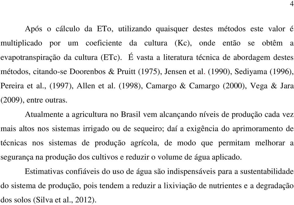 (1998), Camargo & Camargo (2000), Vega & Jara (2009), entre outras.