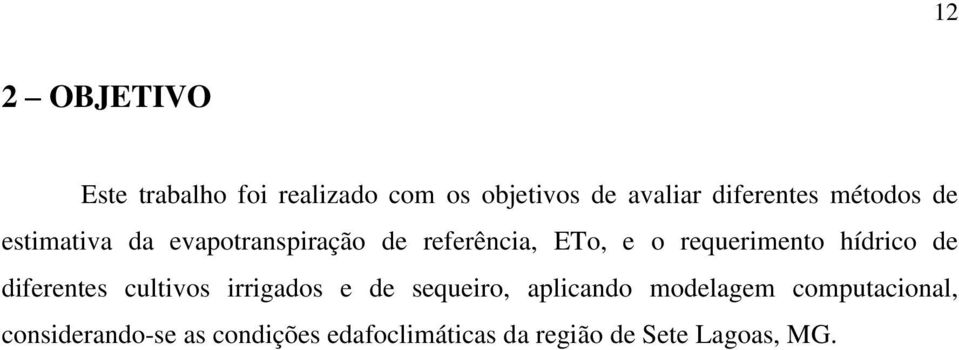 hídrico de diferentes cultivos irrigados e de sequeiro, aplicando modelagem