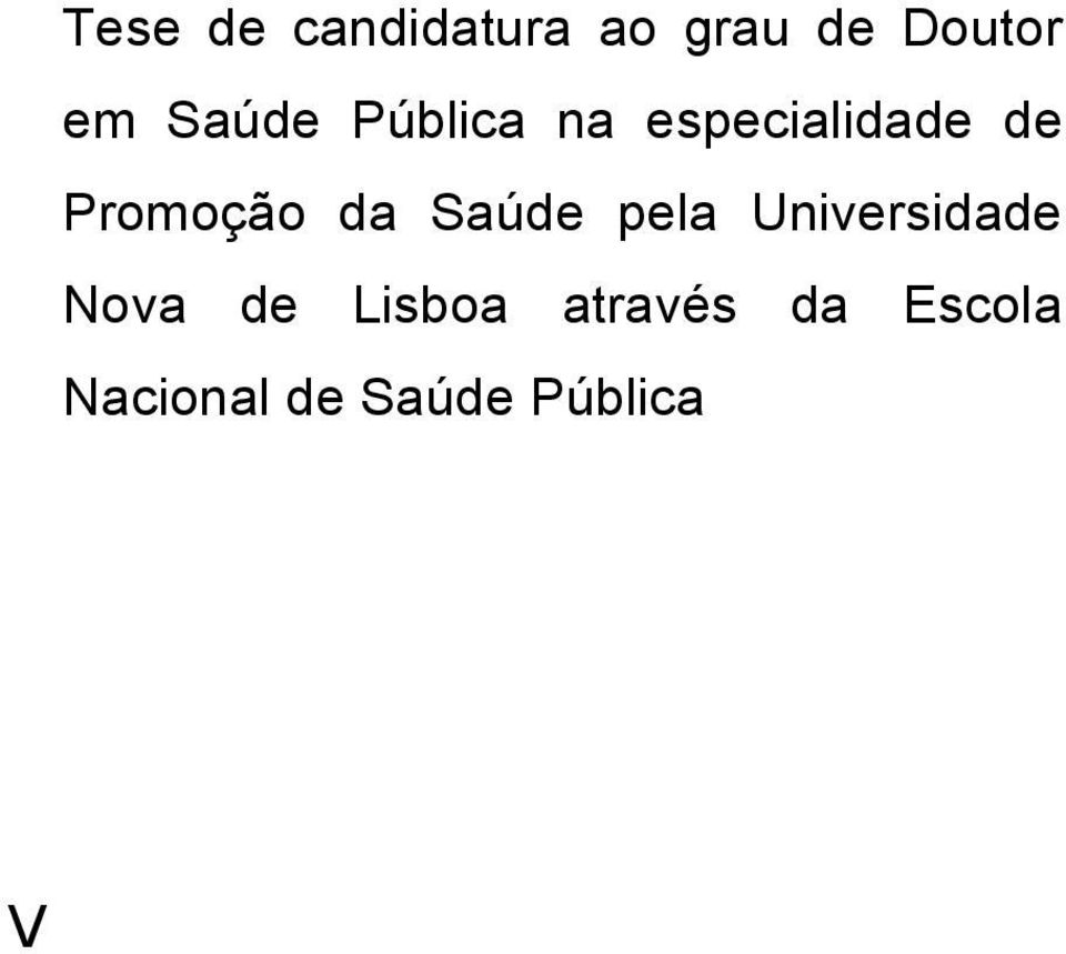 da Saúde pela Universidade Nova de Lisboa