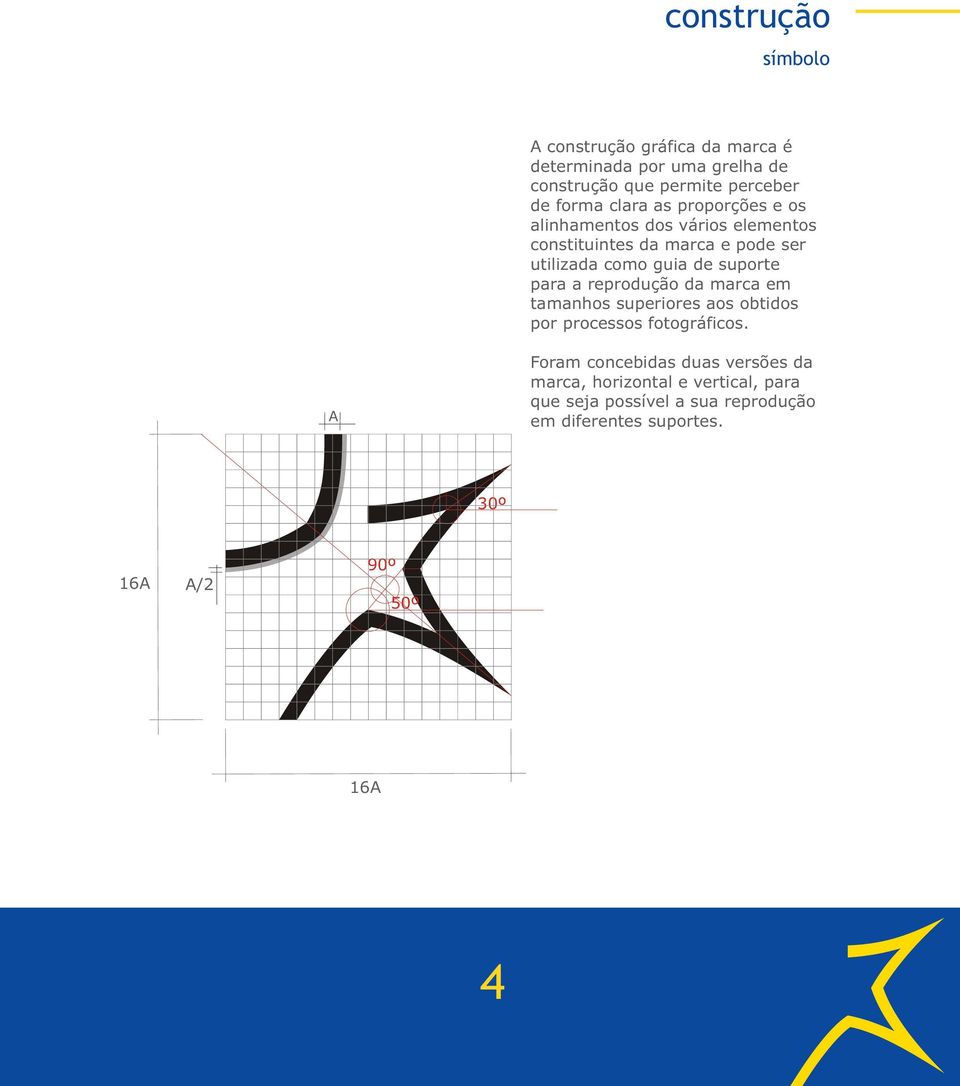 suporte para a reprodução da marca em tamanhos superiores aos obtidos por processos fotográficos.