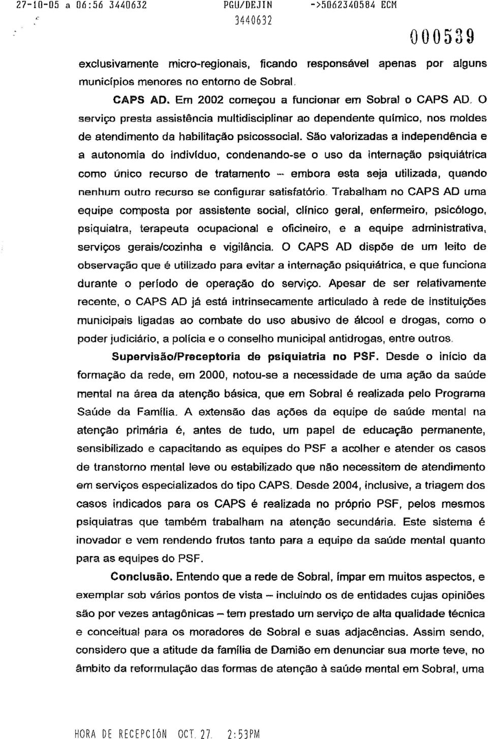 São valorizadas a independência e a autonomia do individuo, condenando-se o uso da internação psiquiátrica como único recurso de tratamento - embora esta seja utilizada, quando nenhum outro recurso