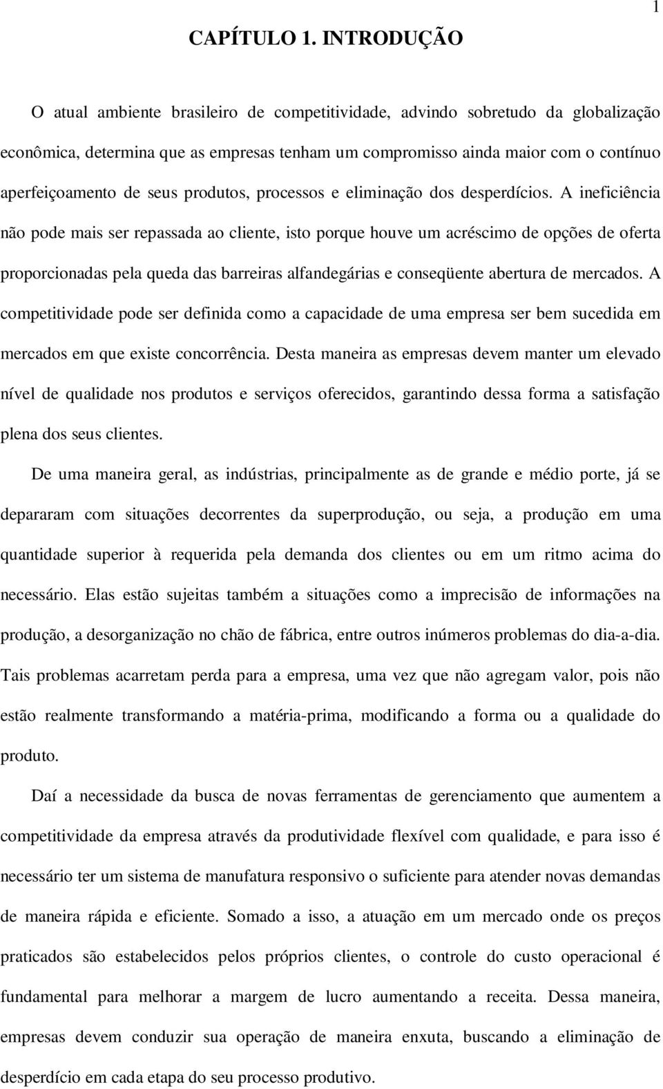 seus produtos, processos e eliminação dos desperdícios.