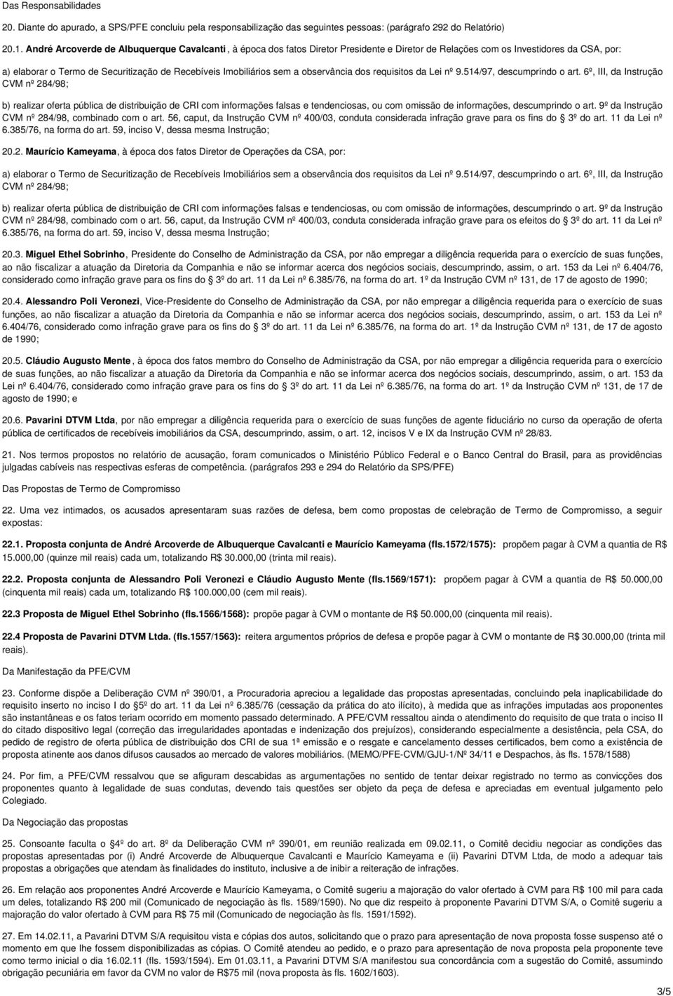 sem a observância dos requisitos da Lei nº 9.514/97, descumprindo o art.