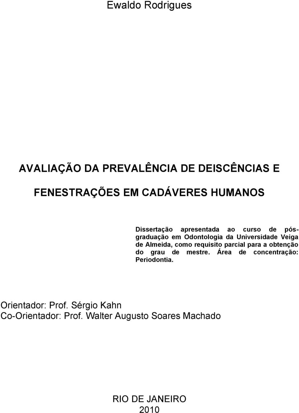 Almeida, como requisito parcial para a obtenção do grau de mestre.