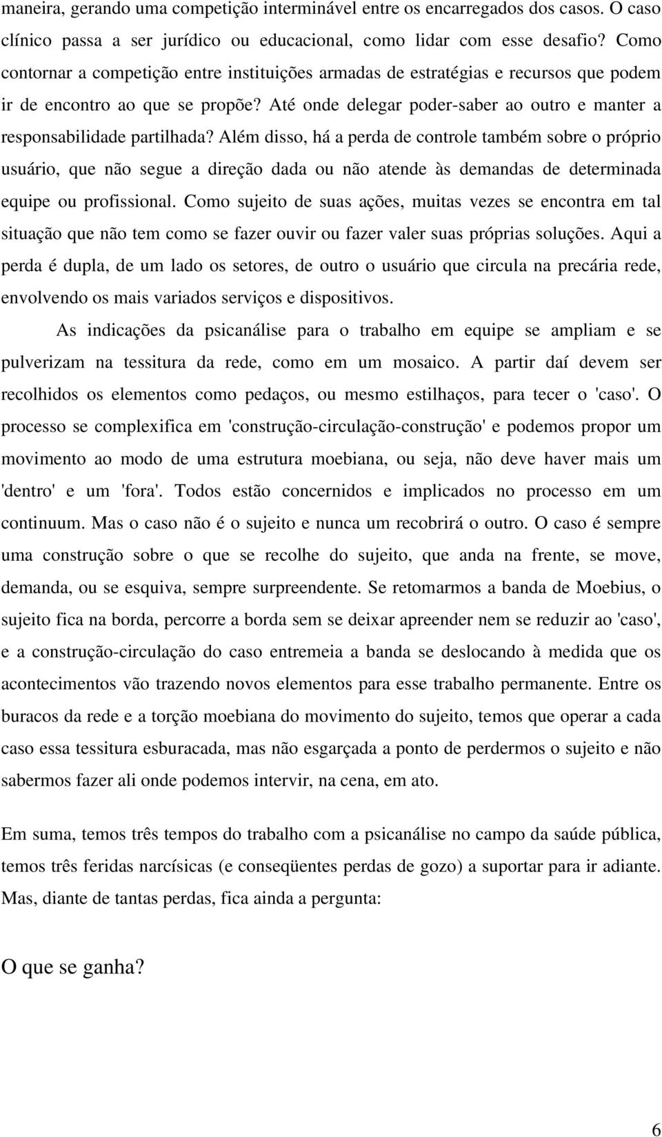 Até onde delegar poder-saber ao outro e manter a responsabilidade partilhada?