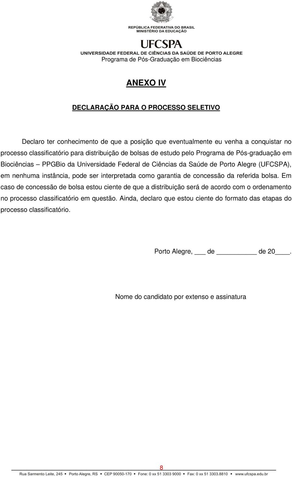 ser interpretada como garantia de concessão da referida bolsa.