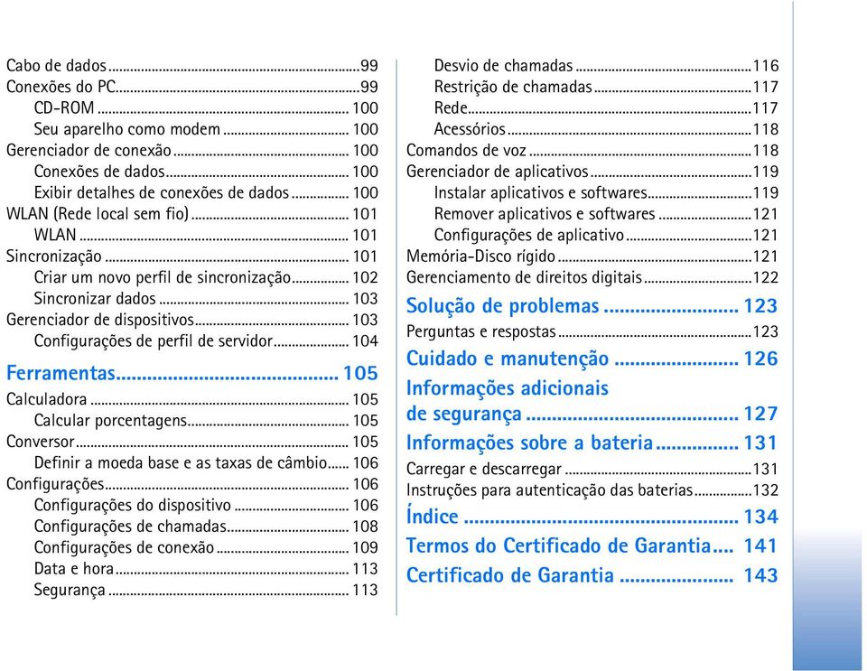 .. 103 Configurações de perfil de servidor... 104 Ferramentas... 105 Calculadora... 105 Calcular porcentagens... 105 Conversor... 105 Definir a moeda base e as taxas de câmbio... 106 Configurações.