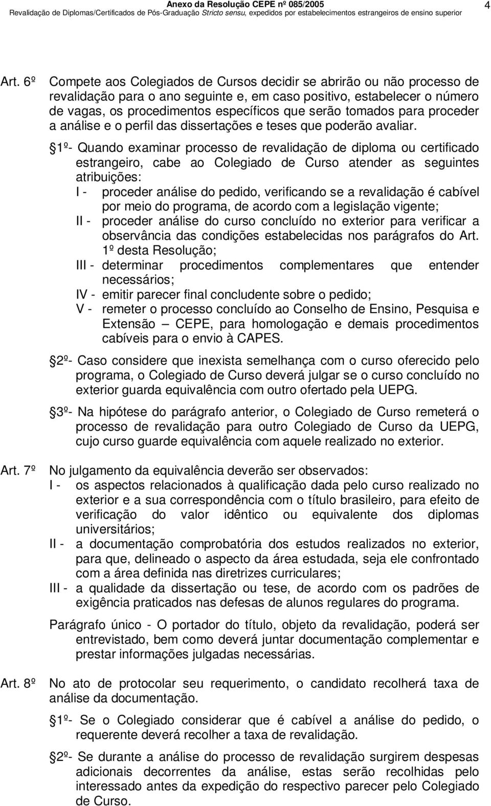 tomados para proceder a análise e o perfil das dissertações e teses que poderão avaliar.