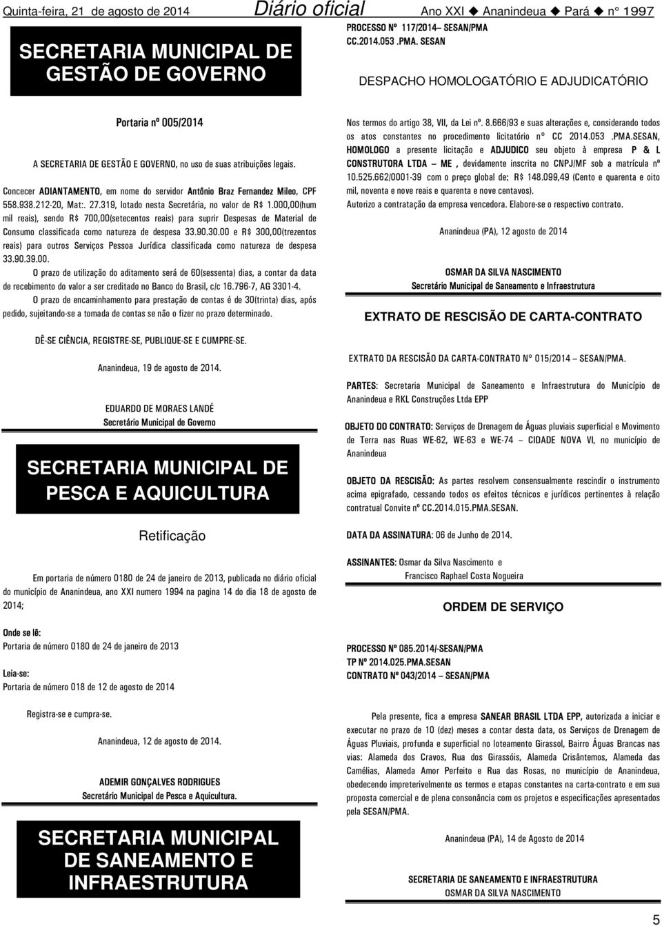 000,00(hum mil reais), sendo R$ 700,00(setecentos reais) para suprir Despesas de Material de Consumo classificada como natureza de despesa 33.90.30.