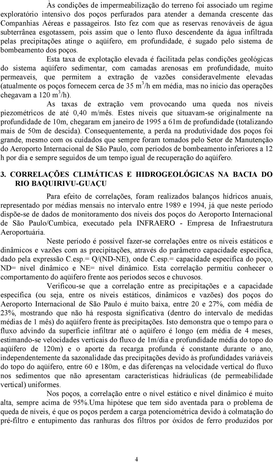 pelo sistema de bombeamento dos poços.