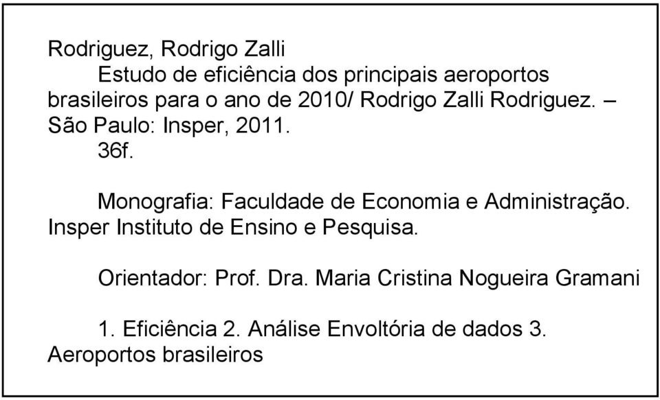 Monografia: Faculdade de Economia e Administração. Insper Instituto de Ensino e Pesquisa.